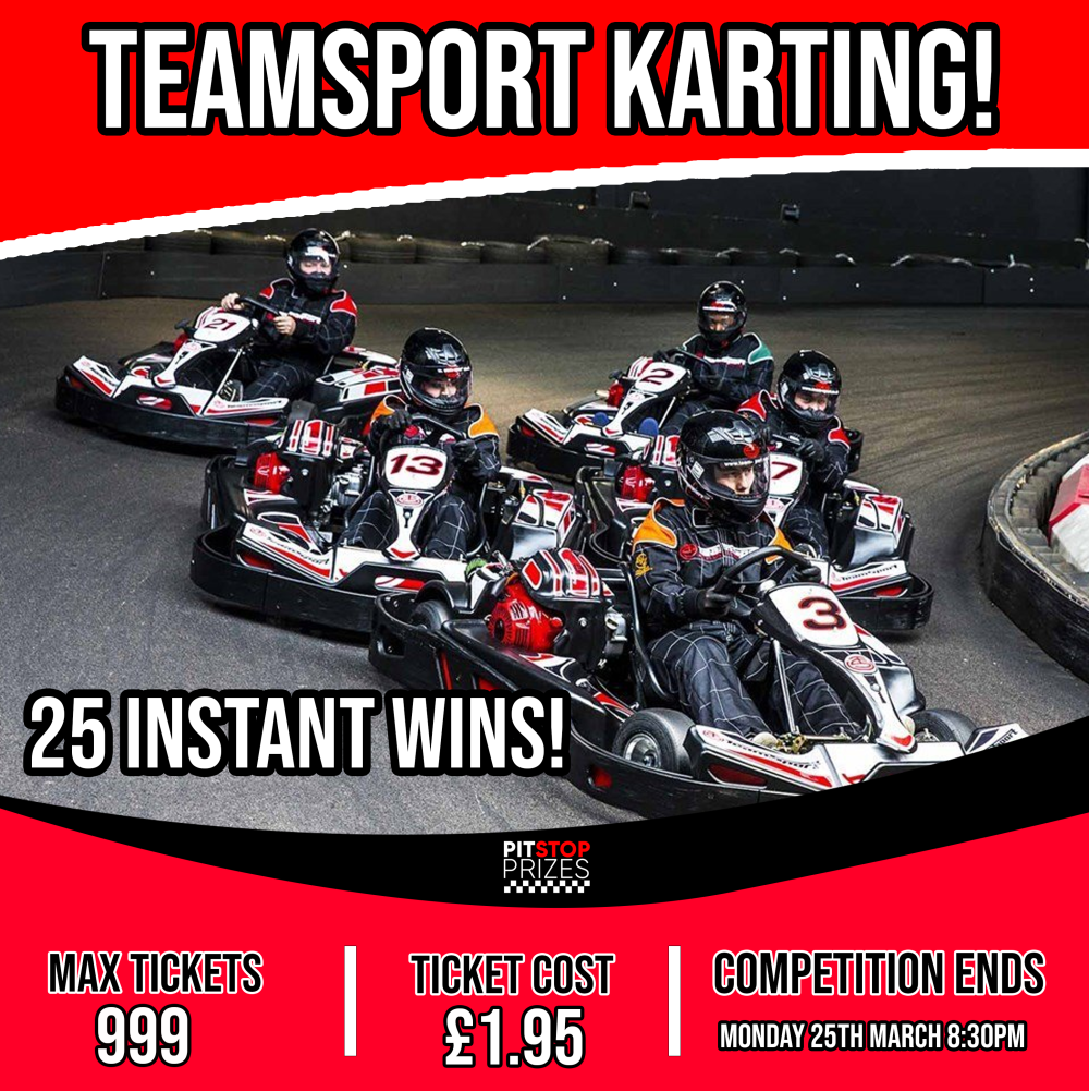 TEAMSPORT GO KARTING! 25 INSTANT WINS!