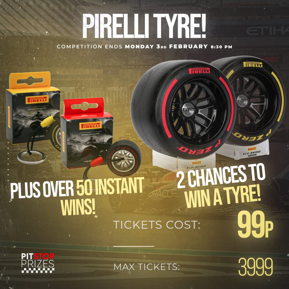 PIRELLI TYRES! 2 CHANCES TO WIN A TYRE + OVER 50 INSTANT WINS!!