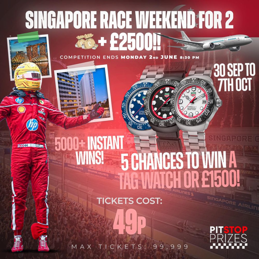 SINGAPORE RACE WEEKEND FOR 2 + £2500 CASH! 5 CHANCES TO WIN A TAG HEUER WATCH! 5000+ INSTANT WINS!