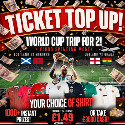 10P: TICKET TOP-UP! 500+ TICKETS INTO WORLD CUP TRIP OR £3500 COMP!