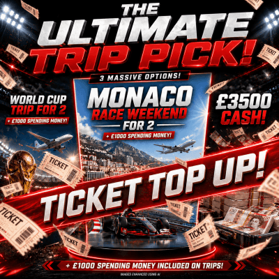 10P: TICKET TOP-UP! 500+ TICKETS INTO ULTIMATE TRIP PICK OR £3500 COMP!