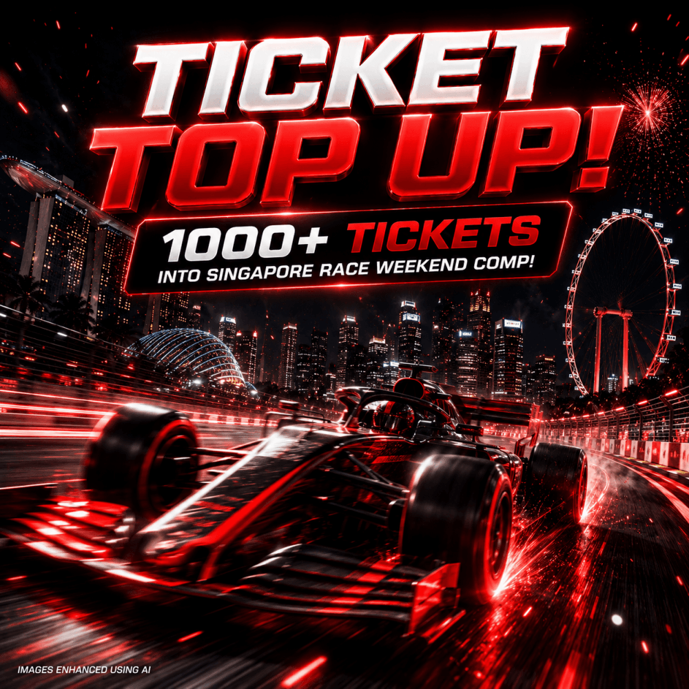 £5: TICKET TOP UP! 1000+ TICKETS INTO SINGAPORE RACE WEEKEND COMP!
