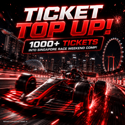 £5: TICKET TOP UP! 1000+ TICKETS INTO SINGAPORE RACE WEEKEND COMP!