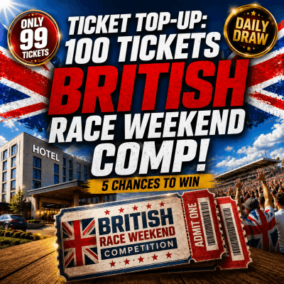 99p: 100 TICKETS INTO BRITISH RACE WEEKEND COMP!