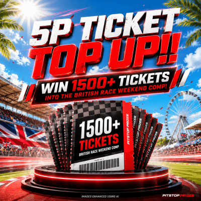 5P: TICKET TOP UP! BRITISH RACE WEEKEND COMP!
